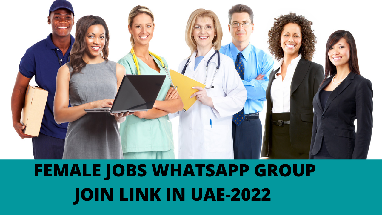 FEMALE JOBS WHATSAPP GROUP JOIN LINK IN UAE2022