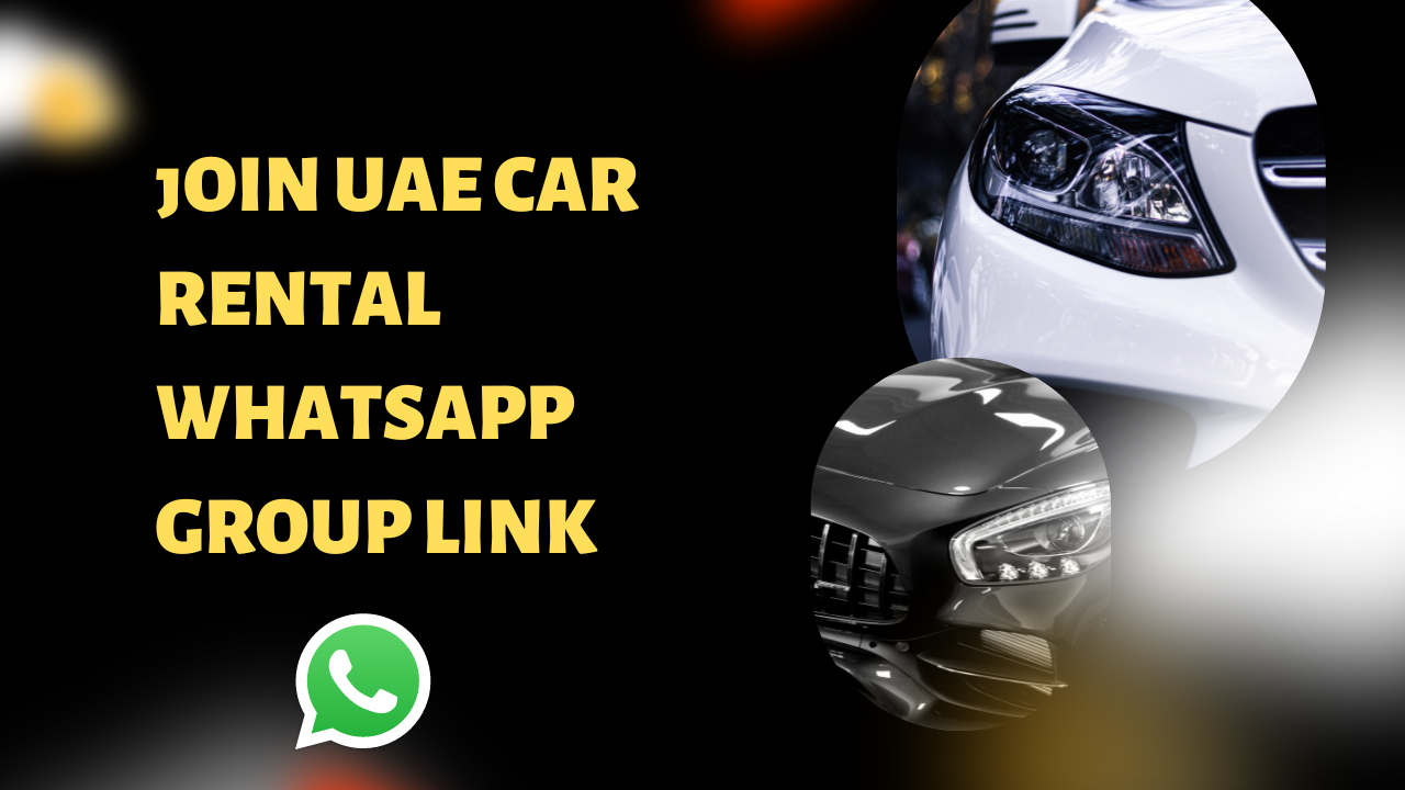 Car Rental Whatsapp group link Dubai UAE