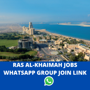 RAS AL-KHAIMAH JOBS WHATSAPP GROUP JOIN LINK