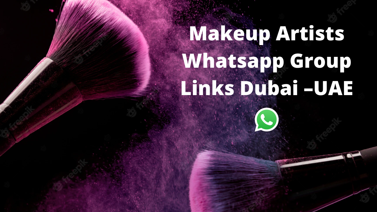 Makeup Artists Whatsapp Group Links Dubai UAE