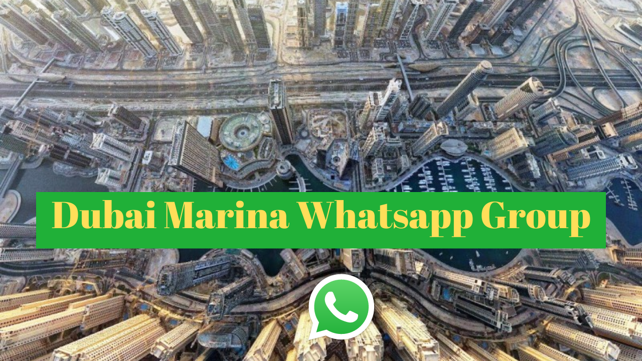 Dubai Marina Whatsapp Group 2022 Join Now