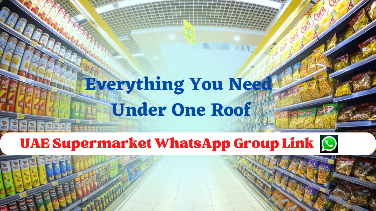 Supermarkets WhatsApp Group Join LinkUAE Group Links