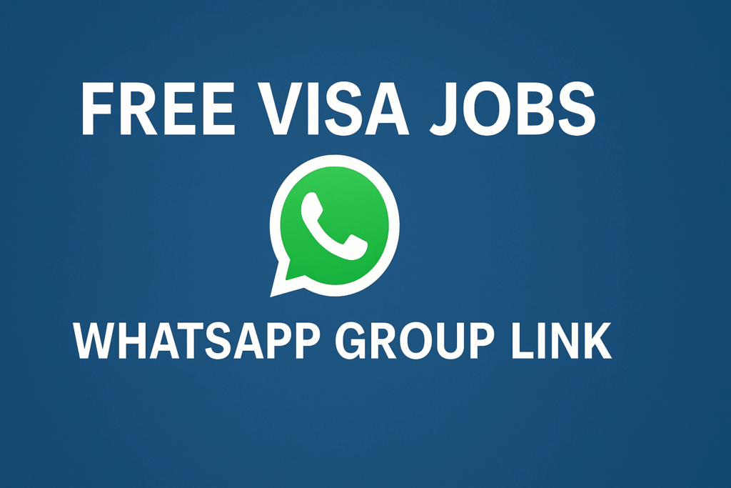 Free Visa Jobs WhatsApp Group Link