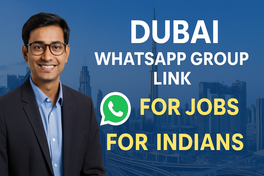 Dubai WhatsApp Group Link for Jobs for Indians