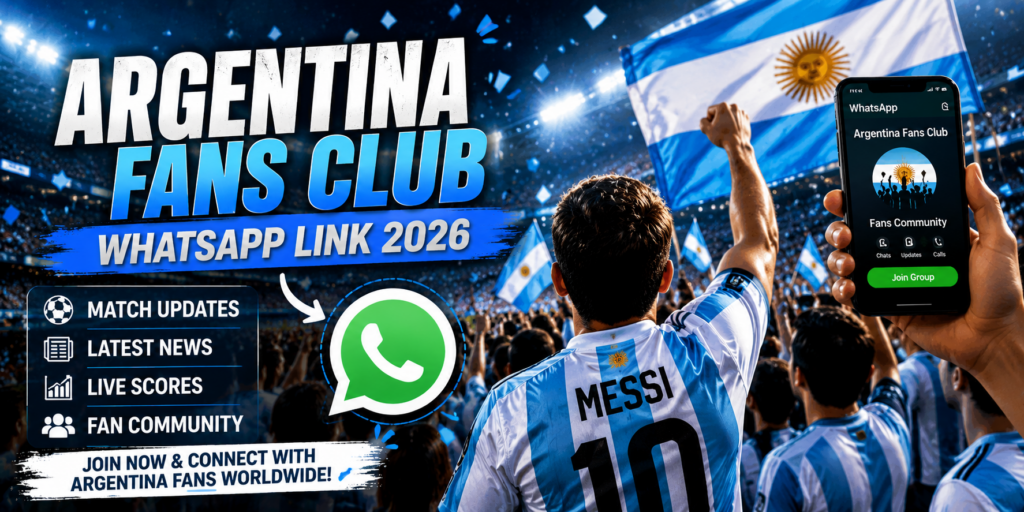 Argentina Fans Club Group WhatsApp Link – Join the Best Argentina Football Fan Community